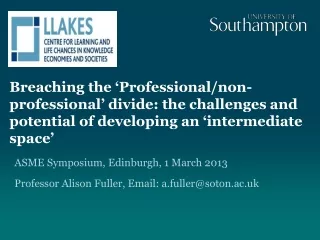 ASME Symposium, Edinburgh, 1 March 2013 Professor Alison Fuller, Email: a.fuller@soton.ac.uk