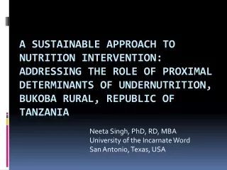 Neeta Singh, PhD, RD, MBA University of the Incarnate Word San Antonio, Texas, USA