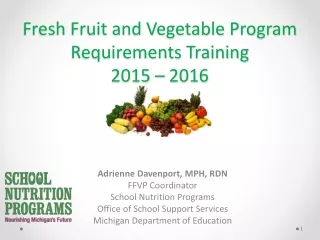 Fresh Fruit and Vegetable Program  Requirements Training 2015 – 2016