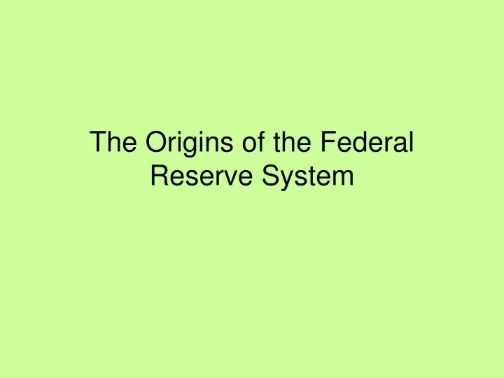 the origins of the federal reserve system