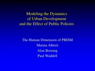Modeling the Dynamics  of Urban Development  and the Effect of Public Policies