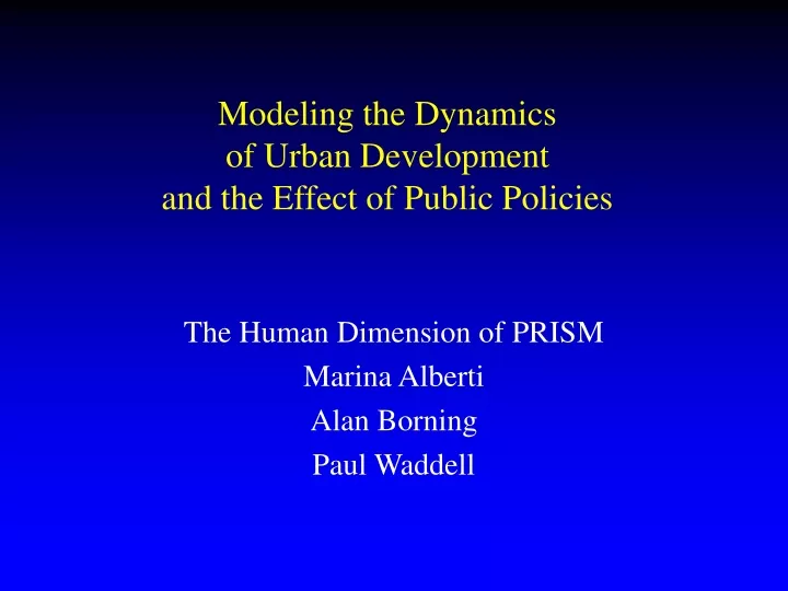 modeling the dynamics of urban development and the effect of public policies
