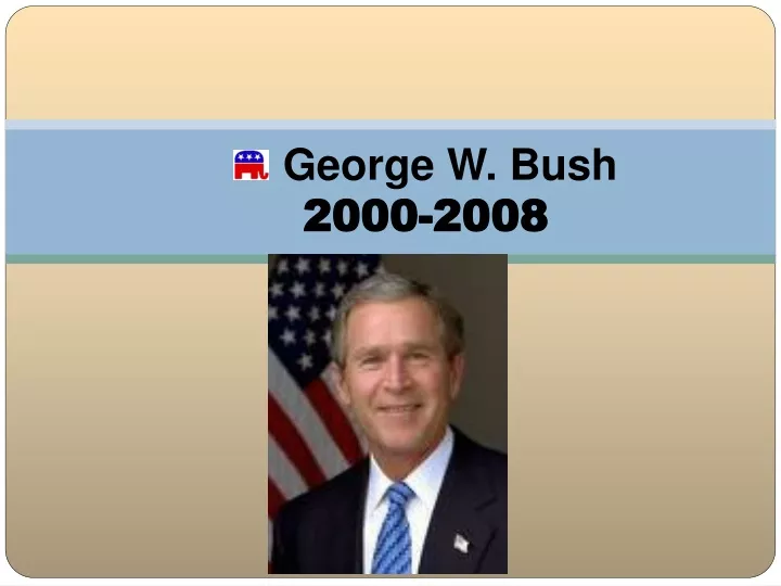 george w bush 2000 2008