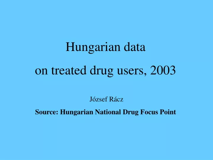 hungarian data on treated drug users 2003 j zsef