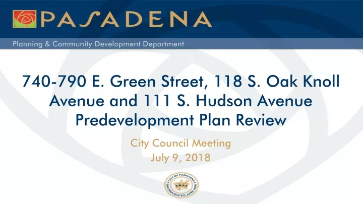 740 790 e green street 118 s oak knoll avenue and 111 s hudson avenue predevelopment plan review
