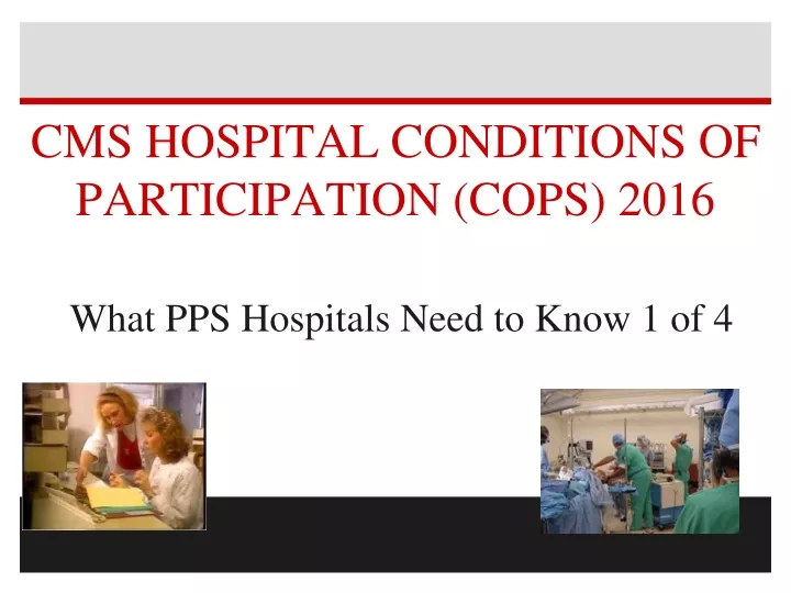 cms hospital conditions of participation cops 2016 what pps hospitals need to know 1 of 4