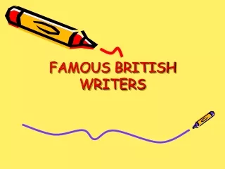 FAMOUS BRITISH WRITERS