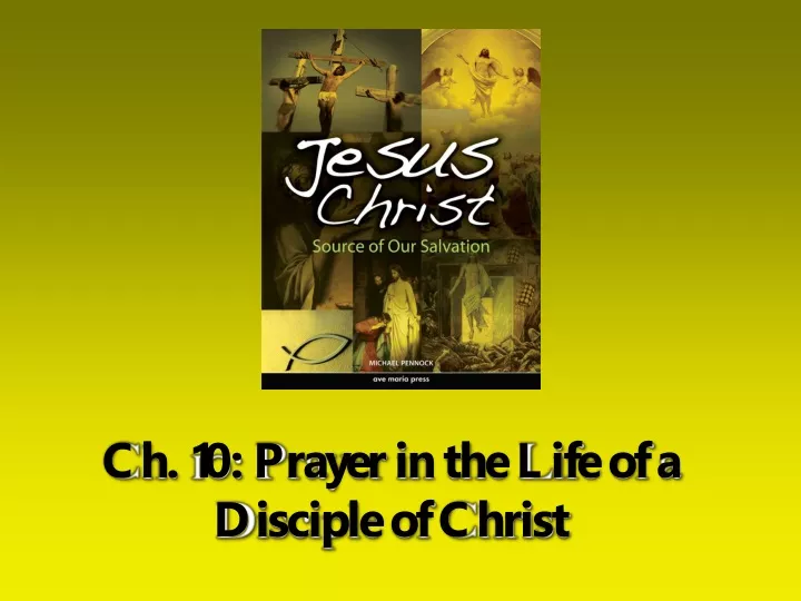 ch 10 prayer in the life of a disciple of christ