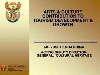 ARTS &amp; CULTURE  CONTRIBUTION TO TOURISM DEVELOPMENT &amp; GROWTH