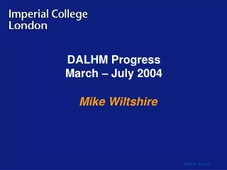 DALHM Progress March – July 2004