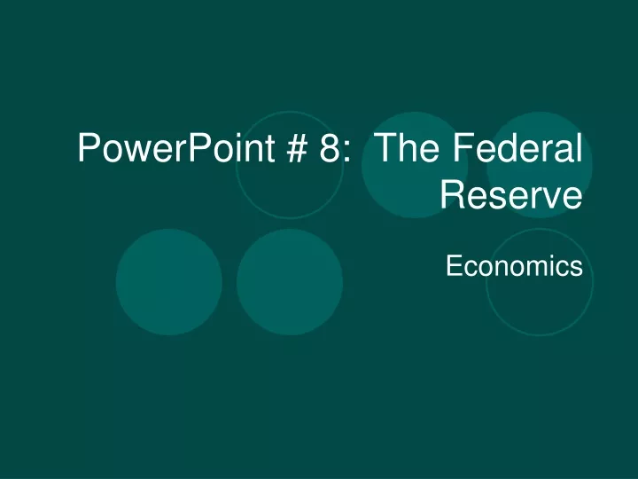 powerpoint 8 the federal reserve