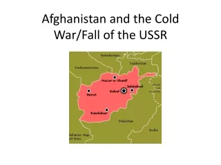 Afghanistan and the Cold War/Fall of the USSR