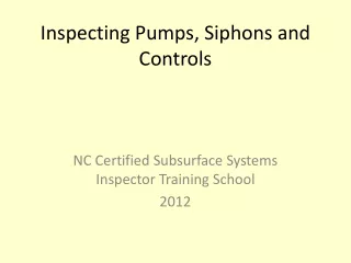 Inspecting Pumps, Siphons and Controls