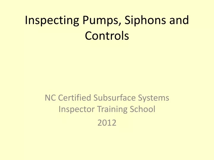inspecting pumps siphons and controls