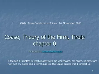 Coase, Theory of the Firm, Tirole chapter 0 Eric Rasmusen,  erasmuse@Indiana