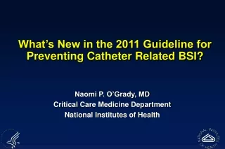 What’s New in the 2011 Guideline for Preventing Catheter Related BSI?