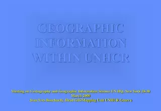 GEOGRAPHIC INFORMATION  WITHIN UNHCR