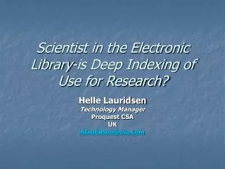 Scientist in the Electronic Library-is Deep Indexing of Use for Research?