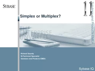 Simplex or Multiplex?
