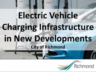 Electric Vehicle  Charging Infrastructure  in New Developments City of Richmond