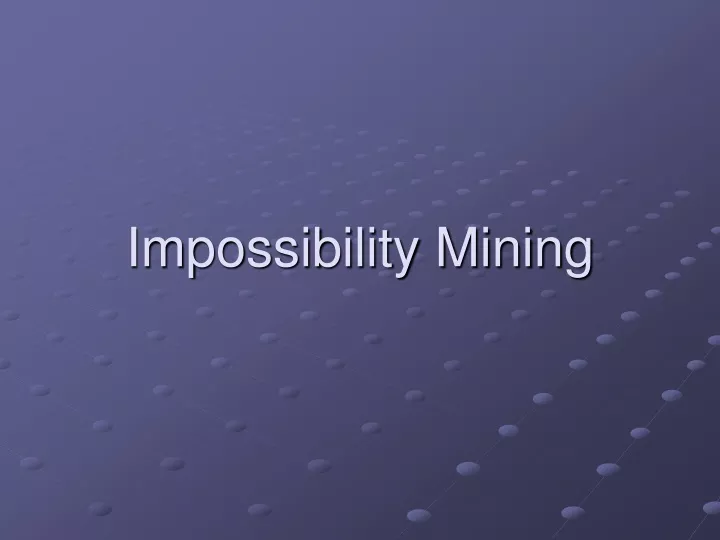 impossibility mining