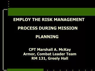 EMPLOY THE RISK MANAGEMENT PROCESS DURING MISSION   PLANNING