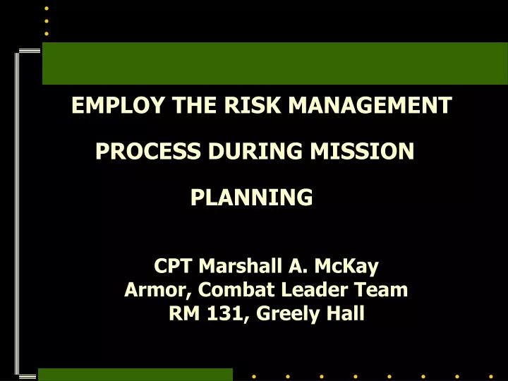employ the risk management process during mission
