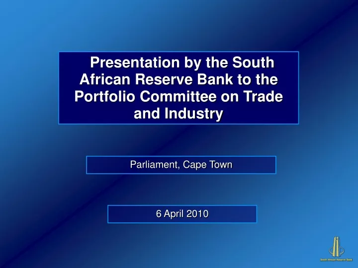 presentation by the south african reserve bank to the portfolio committee on trade and industry