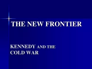 KENNEDY  AND THE COLD WAR