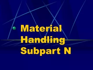 Material Handling Subpart N