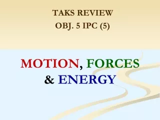 MOTION ,  FORCES &amp;  ENERGY