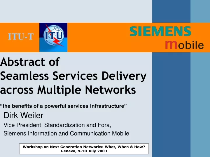 workshop on next generation networks what when how geneva 9 10 july 2003