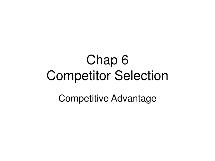 chap 6 competitor selection
