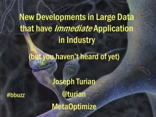 New Developments in Large Data that have  Immediate  Application in Industry