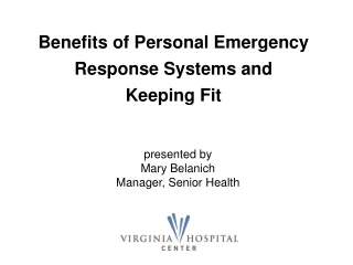 Benefits of Personal Emergency Response Systems and          Keeping Fit