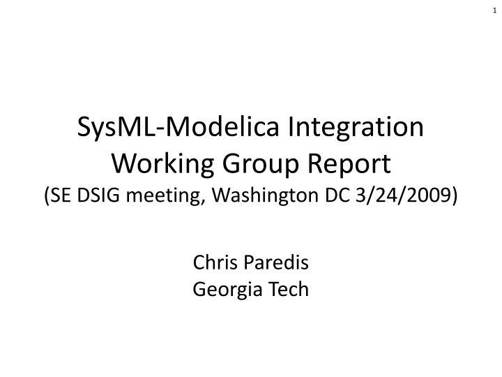 sysml modelica integration working group report se dsig meeting washington dc 3 24 2009