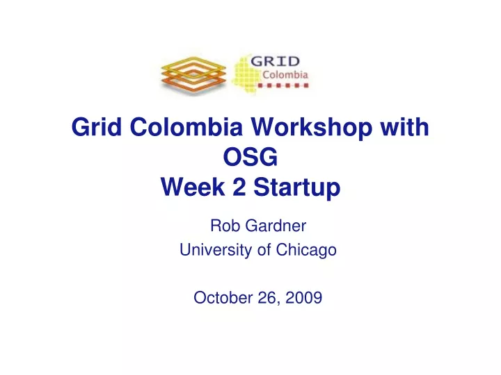 grid colombia workshop with osg week 2 startup