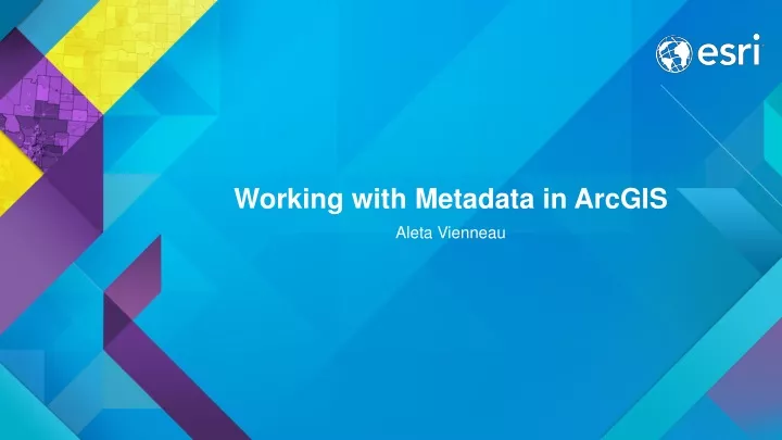 working with metadata in arcgis