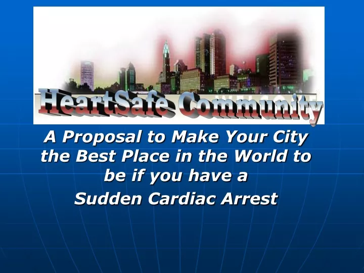 a proposal to make your city the best place in the world to be if you have a sudden cardiac arrest