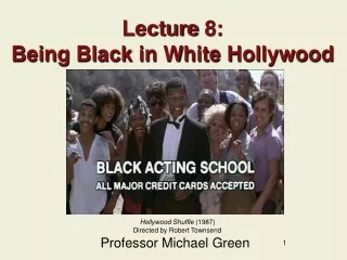 Lecture  8:  Being Black in White Hollywood