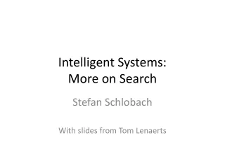 Intelligent Systems:  More on Search