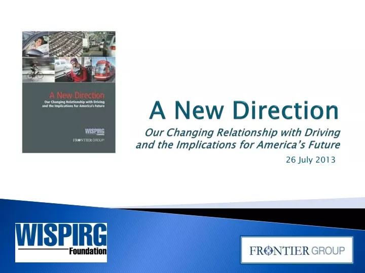 a new direction our changing relationship with driving and the implications for america s future