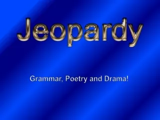 Grammar, Poetry and Drama!