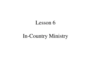 Lesson 6 In-Country Ministry