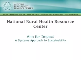 National Rural Health Resource Center Aim for Impact A Systems Approach to Sustainability