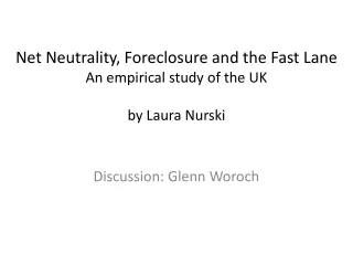 Net Neutrality, Foreclosure and the Fast Lane An empirical study of the UK by Laura Nurski