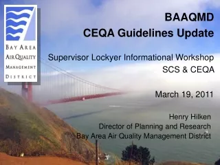 BAAQMD  CEQA Guidelines Update Supervisor Lockyer Informational Workshop SCS &amp; CEQA