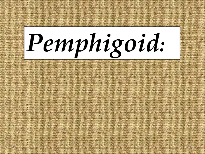 pemphigoid