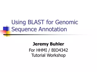 Using BLAST for Genomic Sequence Annotation
