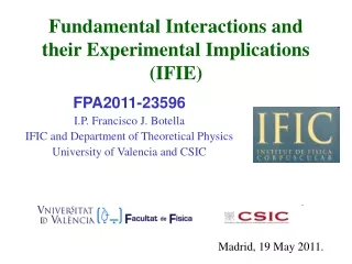 Fundamental Interactions and their Experimental Implications (IFIE)